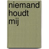Niemand houdt mij by E. Hartman