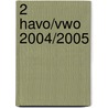 2 Havo/vwo 2004/2005 door Onbekend