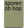 Sporen ob BOP by Unknown