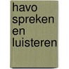 Havo spreken en luisteren door Onbekend