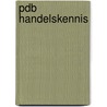 PDB Handelskennis by Th. van Boekel