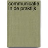 Communicatie in de praktijk door Peene