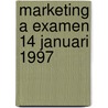 Marketing A examen 14 januari 1997 door Onbekend