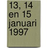 13, 14 en 15 januari 1997 door Onbekend