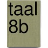 Taal 8b door G. de Haan