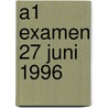 A1 examen 27 juni 1996 by Unknown