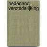 Nederland verstedelijking door F. Oedekerk