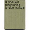 3 Module 3 researching foreign markets by M.G. Hinfelaar