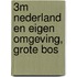 3M Nederland en eigen omgeving, grote bos