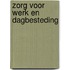 Zorg voor werk en dagbesteding
