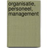 Organisatie, personeel, management door A.A. Weber
