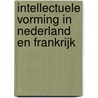 Intellectuele vorming in Nederland en Frankrijk door S.V. Blom