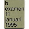 B examen 11 januari 1995 door Onbekend