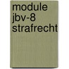 Module JBV-8 strafrecht door H.C.M. Smeets