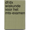 Df/dx wiskunde voor het mts-examen by Pigmans