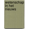 Wetenschap in het nieuws door Piet Hagen