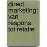 Direct marketing: van respons tot relatie door J.C. Hoekstra