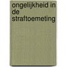 Ongelijkheid in de straftoemeting by G. Kannegieter