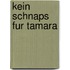 Kein Schnaps fur Tamara