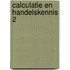 Calculatie en handelskennis 2