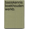 Basiskennis boekhouden werkb. door R.H. Fuchs