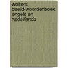 Wolters beeld-woordenboek engels en nederlands by Unknown