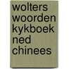 Wolters woorden kykboek ned chinees door Onbekend