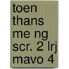 Toen thans me ng scr. 2 lrj mavo 4 by Smallegange