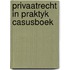 Privaatrecht in praktyk casusboek
