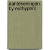 Aantekeningen by euthyphro door Willem Aalders