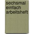 Sechsmal einfach arbeitsheft