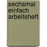 Sechsmal einfach arbeitsheft by Willy Linthout