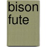 Bison fute by Schaik