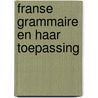 Franse grammaire en haar toepassing by Smeets