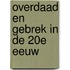 Overdaad en gebrek in de 20e eeuw