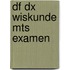Df dx wiskunde mts examen