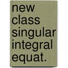 New class singular integral equat. door Mikhailov