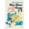 Bleu blanc rouge door Vasbinder