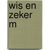 Wis en zeker m door Jonker