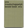 Ons maatschappelyk bestel bedr. enz by Jacqueline Hoefnagels
