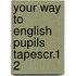 Your way to english pupils tapescr.1 2