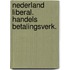 Nederland liberal. handels betalingsverk.