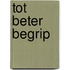Tot beter begrip