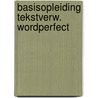Basisopleiding tekstverw. wordperfect by Enden