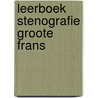 Leerboek stenografie groote frans door Martin Boot