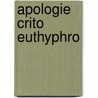Apologie crito euthyphro by Plato