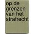 Op de grenzen van het strafrecht