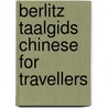 Berlitz taalgids chinese for travellers by Berlitz