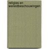 Religies en wereldbeschouwingen by Rikken Bavinck