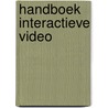 Handboek interactieve video by Unknown